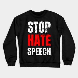 Stop hate speech Crewneck Sweatshirt